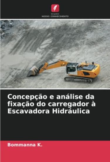 Concepção e análise da fixação do carregador à Escavadora Hidráulica