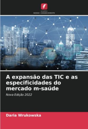A expansão das TIC e as especificidades do mercado m-saúde