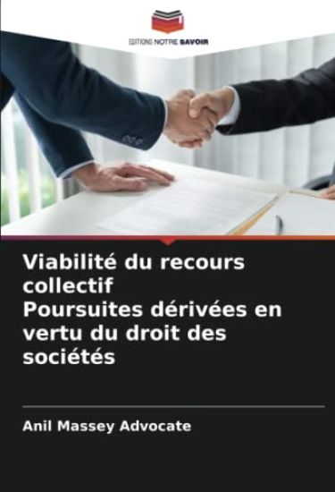 Viabilité du recours collectif Poursuites dérivées en vertu du droit des sociétés