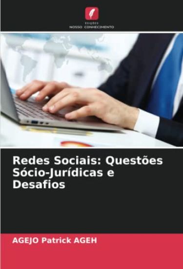 Redes Sociais: Questões Sócio-Jurídicas e Desafios