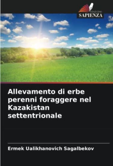 Allevamento di erbe perenni foraggere nel Kazakistan settentrionale