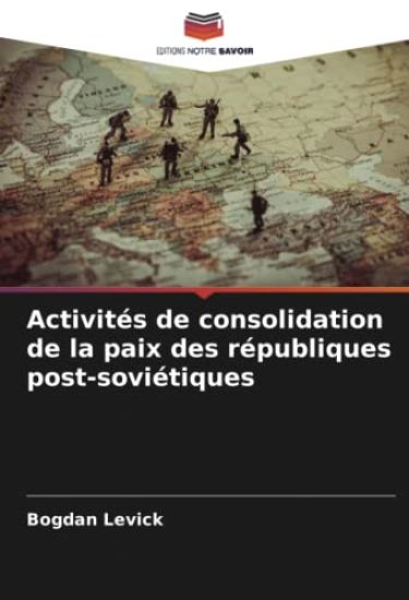 Activités de consolidation de la paix des républiques post-soviétiques