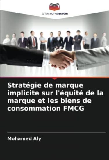 Stratégie de marque implicite sur l'équité de la marque et les biens de consommation FMCG