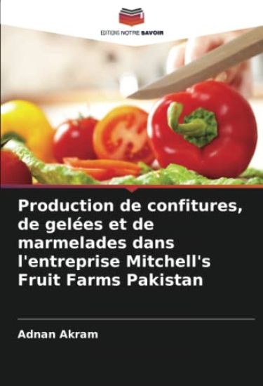 Production de confitures, de gelées et de marmelades dans l'entreprise Mitchell's Fruit Farms Pakistan