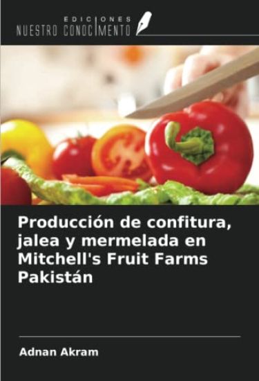 Producción de confitura, jalea y mermelada en Mitchell's Fruit Farms Pakistán