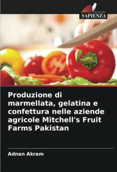 Produzione di marmellata, gelatina e confettura nelle aziende agricole Mitchell's Fruit Farms Pakistan