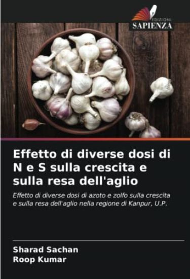 Effetto di diverse dosi di N e S sulla crescita e sulla resa dell'aglio