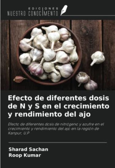 Efecto de diferentes dosis de N y S en el crecimiento y rendimiento del ajo