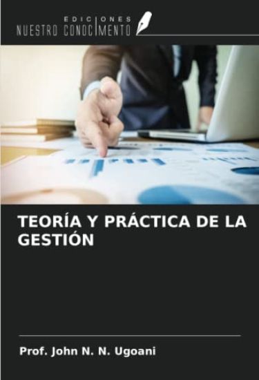TEORÍA Y PRÁCTICA DE LA GESTIÓN