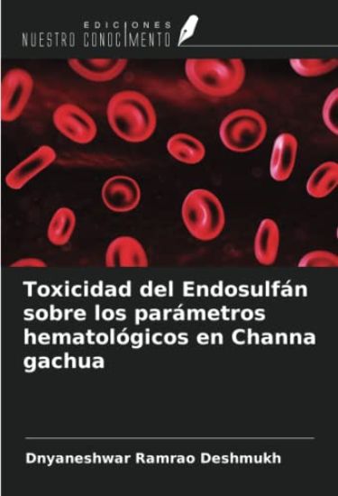 Toxicidad del Endosulfán sobre los parámetros hematológicos en Channa gachua