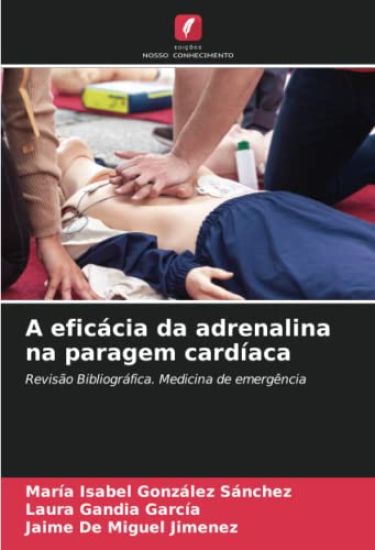 A eficácia da adrenalina na paragem cardíaca