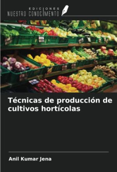 Técnicas de producción de cultivos hortícolas