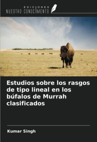 Estudios sobre los rasgos de tipo lineal en los búfalos de Murrah clasificados