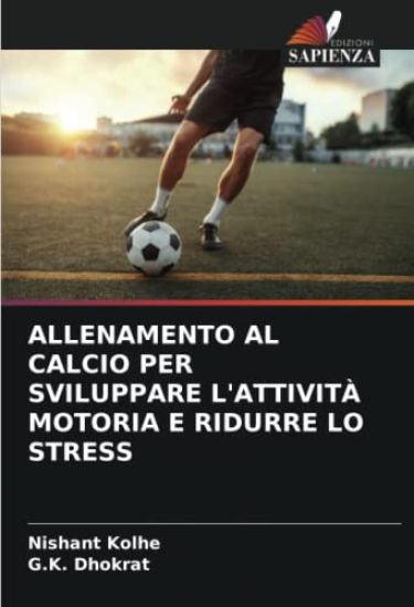 Allenamento Al Calcio Per Sviluppare l'Attività Motoria E Ridurre Lo Stress