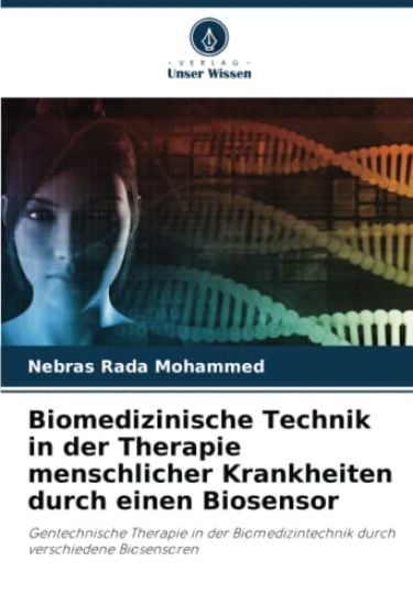 Biomedizinische Technik in der Therapie menschlicher Krankheiten durch einen Biosensor