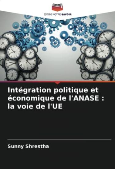 Intégration politique et économique de l'ANASE : la voie de l'UE