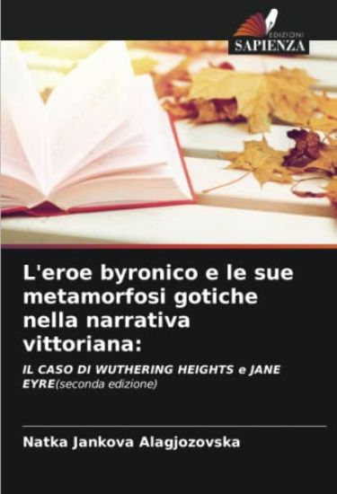 L'eroe byronico e le sue metamorfosi gotiche nella narrativa vittoriana: