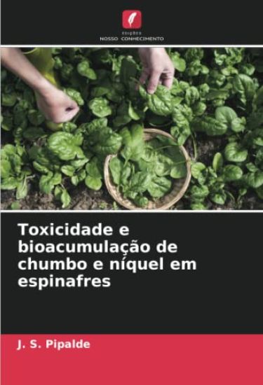 Toxicidade e bioacumulação de chumbo e níquel em espinafres