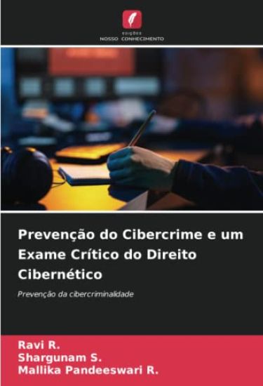 Prevenção do Cibercrime e um Exame Crítico do Direito Cibernético