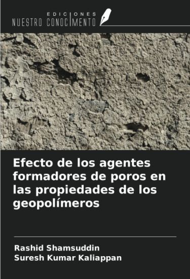Efecto de los agentes formadores de poros en las propiedades de los geopolímeros