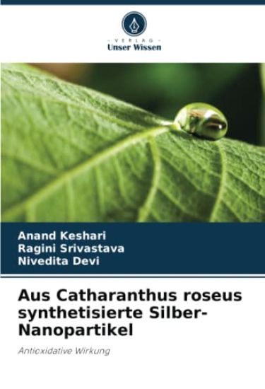 Aus Catharanthus roseus synthetisierte Silber-Nanopartikel