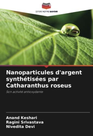 Nanoparticules d'argent synthétisées par Catharanthus roseus