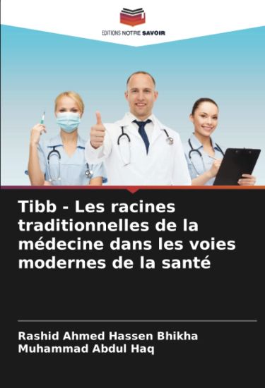 Tibb - Les racines traditionnelles de la médecine dans les voies modernes de la santé