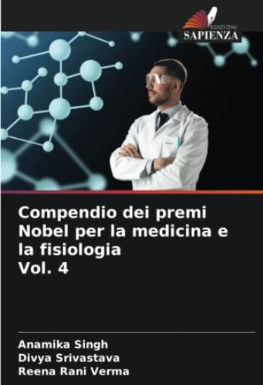 Compendio dei premi Nobel per la medicina e la fisiologia Vol. 4