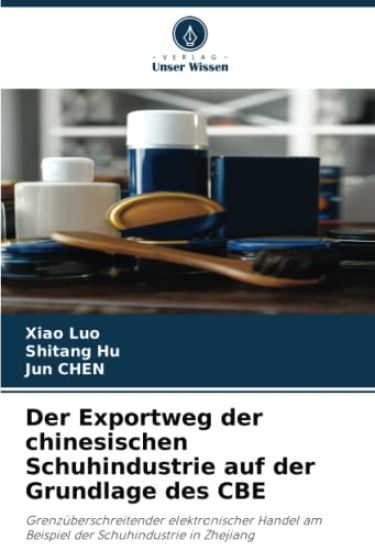 Der Exportweg der chinesischen Schuhindustrie auf der Grundlage des CBE