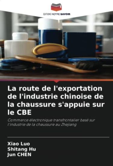 La route de l'exportation de l'industrie chinoise de la chaussure s'appuie sur le CBE
