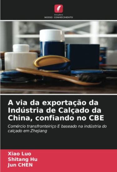 A via da exportação da Indústria de Calçado da China, confiando no CBE