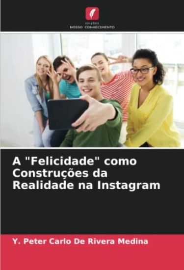 A "Felicidade" como Construções da Realidade na Instagram