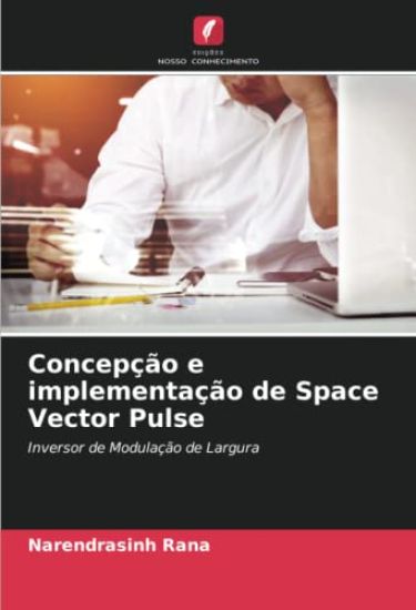 Concepção e implementação de Space Vector Pulse