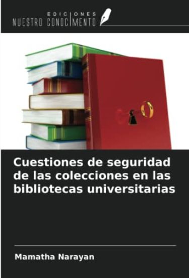 Cuestiones de seguridad de las colecciones en las bibliotecas universitarias