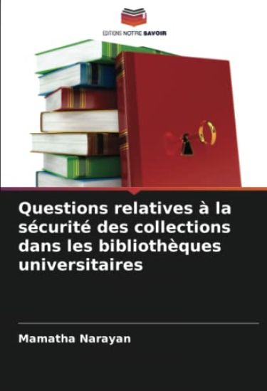 Questions relatives à la sécurité des collections dans les bibliothèques universitaires