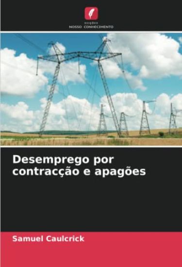 Desemprego por contracção e apagões