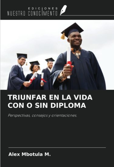 TRIUNFAR EN LA VIDA CON O SIN DIPLOMA