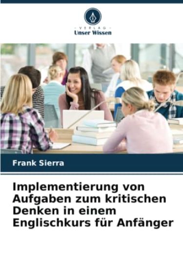 Implementierung von Aufgaben zum kritischen Denken in einem Englischkurs f?r Anf?nger