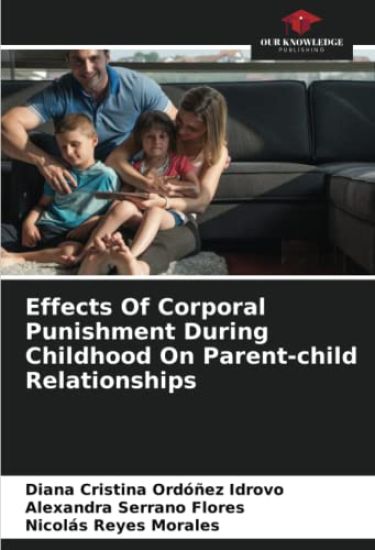Effects Of Corporal Punishment During Childhood On Parent-child Relationships