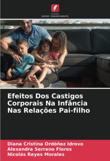 Efeitos Dos Castigos Corporais Na Infância Nas Relações Pai-filho