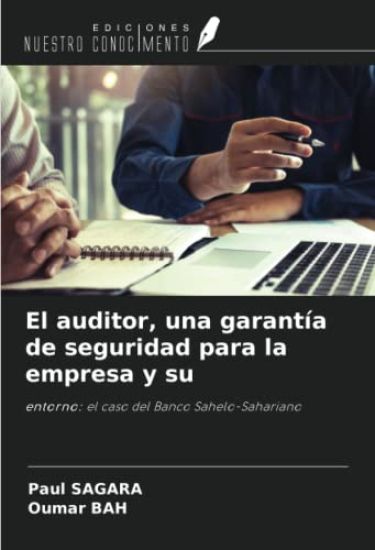 El auditor, una garantía de seguridad para la empresa y su