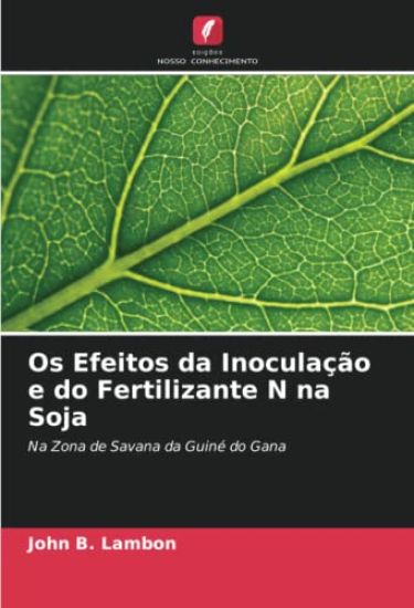 Os Efeitos da Inoculação e do Fertilizante N na Soja