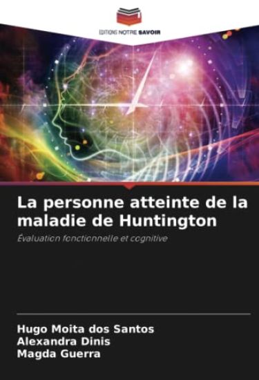 La personne atteinte de la maladie de Huntington