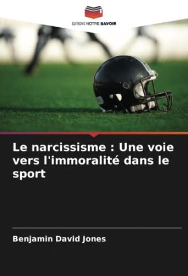 Le narcissisme : Une voie vers l'immoralité dans le sport