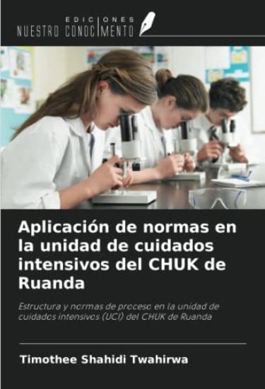 Aplicación de normas en la unidad de cuidados intensivos del CHUK de Ruanda