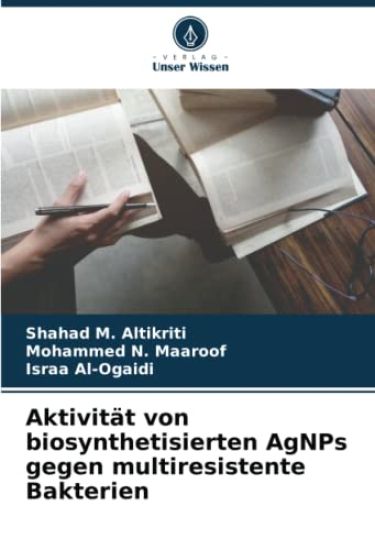 Aktivität von biosynthetisierten AgNPs gegen multiresistente Bakterien