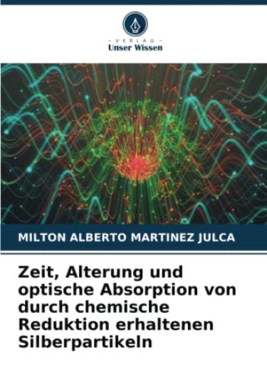Zeit, Alterung und optische Absorption von durch chemische Reduktion erhaltenen Silberpartikeln