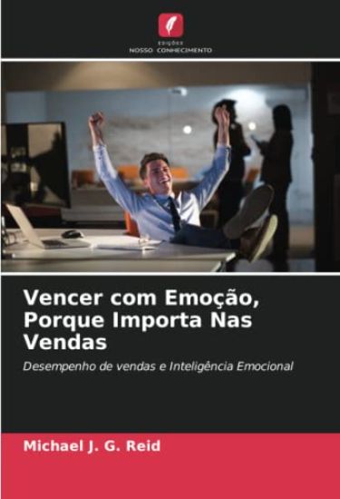 Vencer com Emoção, Porque Importa Nas Vendas