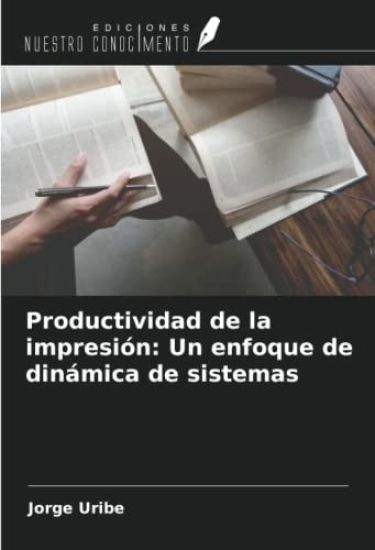 Productividad de la impresión: Un enfoque de dinámica de sistemas