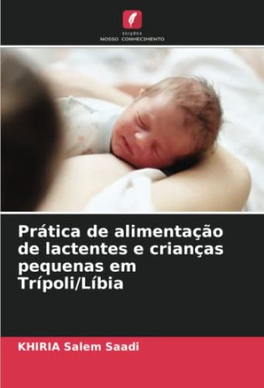 Prática de alimentação de lactentes e crianças pequenas em Trípoli/Líbia